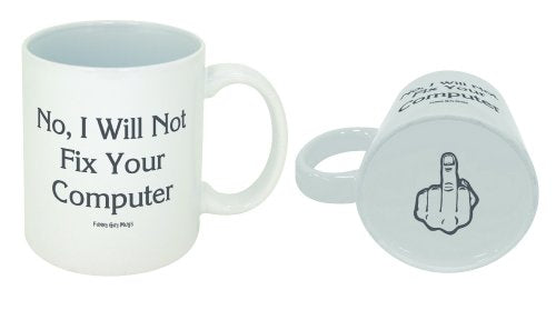 Funny Guy Mugs No I Will Not Fix Your Computer Ceramic Coffee Mug 11oz - Witty Gift for Men & Women - Double-Sided Print