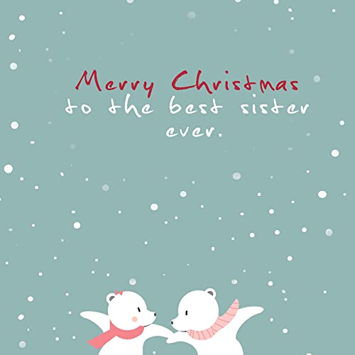 Sister Christmas Card - Eco-Friendly Thick Card Stock with Premium Envelope - Made in America - 5x7.75 Inches