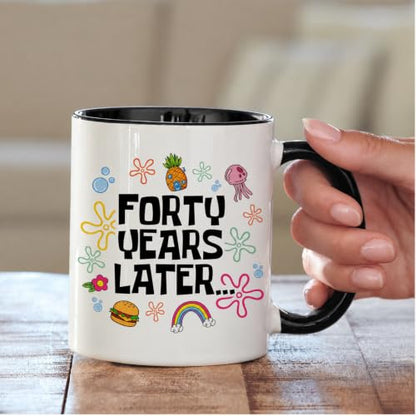 40th Birthday Gift for Women - 11oz 'Forty Years Later' Coffee Mug - Variation of This Listing