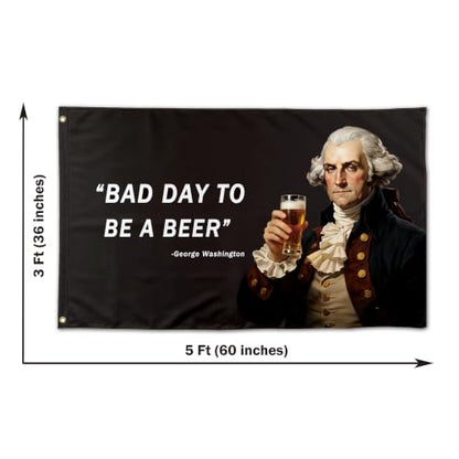 Funny Beer Day Flag - Bad Day To Be A Beer Quote Banner for Mancave & Dorm - Variation of F-baddayGblack