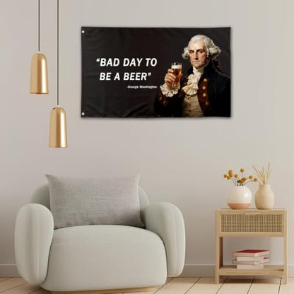 Funny Beer Day Flag - Bad Day To Be A Beer Quote Banner for Mancave & Dorm - Variation of F-baddayGblack