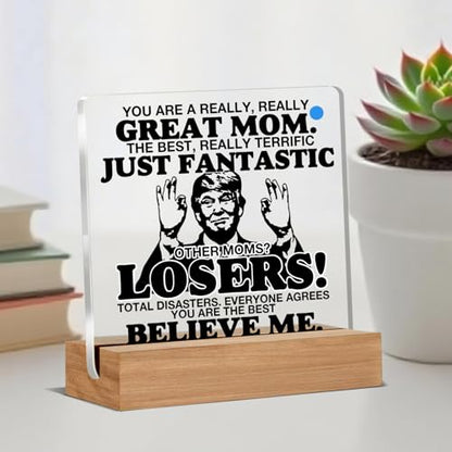 Funny Acrylic Office and Home Sign - Just - 4 x 4 Inches - Gifts for Mom from Daughter or Son
