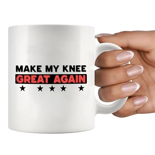Make My Knee Great Again Ceramic Mug 11oz - White Gift Coffee Cup