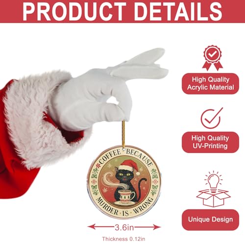 Funny Christmas Ornament - Black Cat Coffee Because Murder is Wrong - Acrylic Holiday Decor