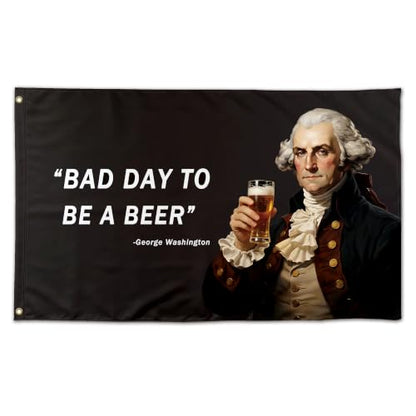 Funny Beer Day Flag - Bad Day To Be A Beer Quote Banner for Mancave & Dorm - Variation of F-baddayGblack