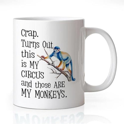 Funny Monkey Mug - My Circus and My Monkeys Ceramic Coffee Cup 11oz - Variation: Monkey
