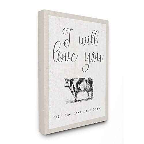 Stupell Industries Love You Till The Cows Come Home Stretched Canvas Wall Art 16 x 20