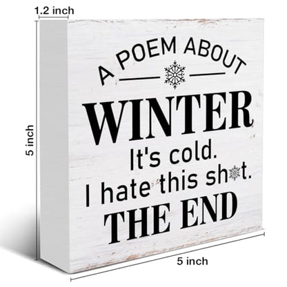 Farmhouse Winter Wooden Sign - Funny Winter Wood Block Tabletop Decor - 5x5 Inches - Variation of THIS listing