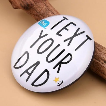 Text Your Dad Fridge Magnet Christmas Birthday Stocking Stuffer - Dad