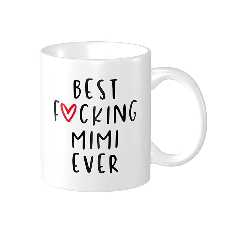 Best Mimi Ever Funny Coffee Mug - 11oz Ceramic Gift (Variation of THIS listing)
