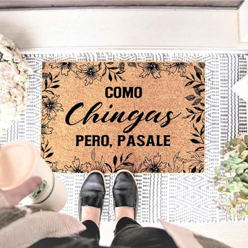 Funny Coir Doormat with Como Chingas Pero Pasale Spanish Quote - Front Door Welcome Mat, Entryway Mat, 23.7 x 15.7 inch - Entryway Decor