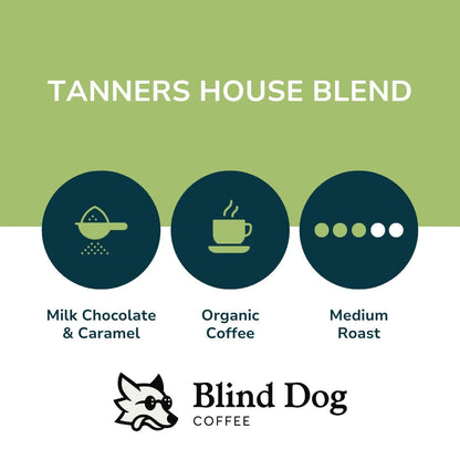 Blind Dog Coffee - 12 Oz Tanners House Blend Ground Coffee - Medium Roast - Milk Chocolate and Caramel Flavored Coffee - Balanced Organic Coffee - USDA Organic