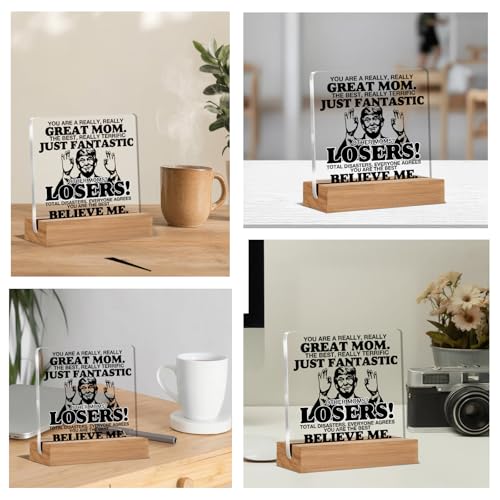 Funny Acrylic Office and Home Sign - Just - 4 x 4 Inches - Gifts for Mom from Daughter or Son