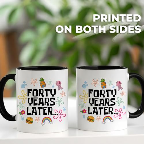 40th Birthday Gift for Women - 11oz 'Forty Years Later' Coffee Mug - Variation of This Listing