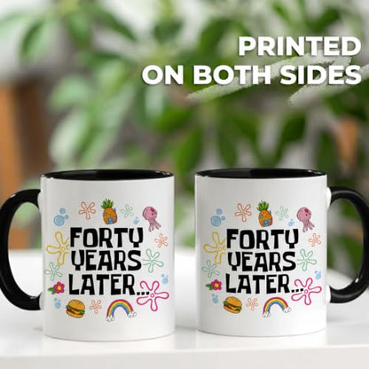 40th Birthday Gift for Women - 11oz 'Forty Years Later' Coffee Mug - Variation of This Listing