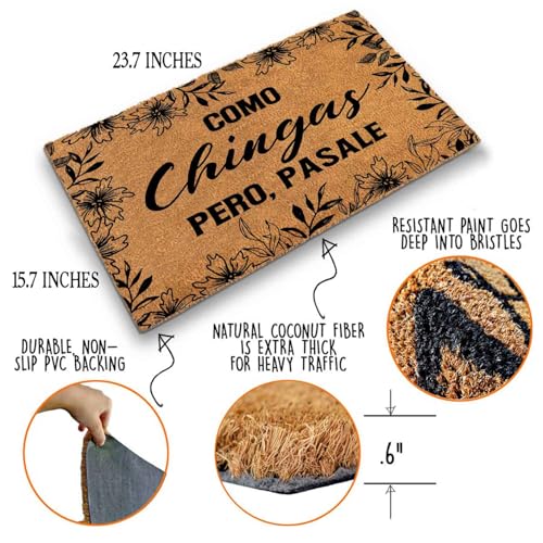 Funny Coir Doormat with Como Chingas Pero Pasale Spanish Quote - Front Door Welcome Mat, Entryway Mat, 23.7 x 15.7 inch - Entryway Decor
