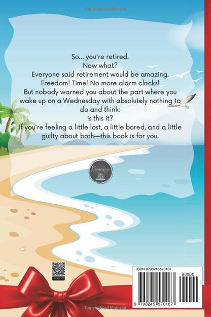 So… You're Retired Now: A Funny Retirement Gift for a Woman Wondering How to Spend Her Freedom Before She Loses Her Mind (So… You’re Retired Now Series)