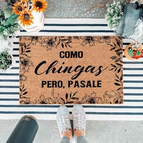 Funny Coir Doormat with Como Chingas Pero Pasale Spanish Quote - Front Door Welcome Mat, Entryway Mat, 23.7 x 15.7 inch - Entryway Decor