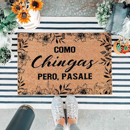 Funny Coir Doormat with Como Chingas Pero Pasale Spanish Quote - Front Door Welcome Mat, Entryway Mat, 23.7 x 15.7 inch - Entryway Decor