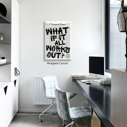 What If It All Works Out Canvas Wall Art - Black & White Inspirational Poster | 8x12in Unframed