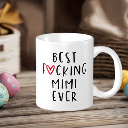 Best Mimi Ever Funny Coffee Mug - 11oz Ceramic Gift (Variation of THIS listing)