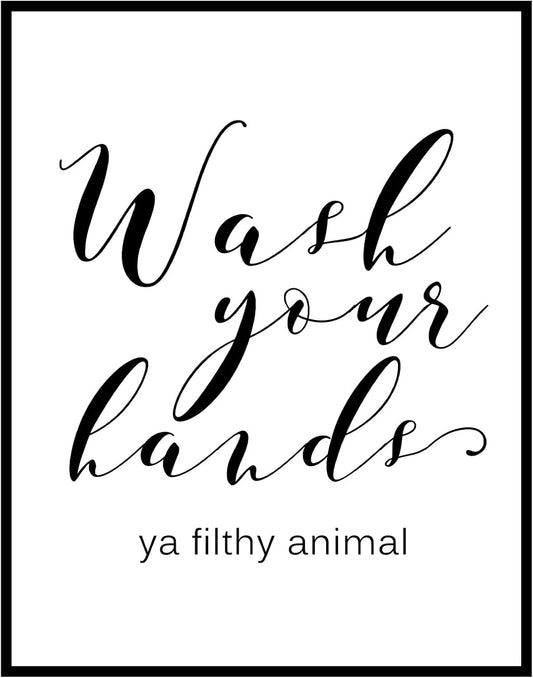 OFlyDesigns Funny Bathroom Sign - "Wash Your Hands Ya Filthy Animal" Wall Art | 8 x 10 Inches Unframed Farmhouse Decor