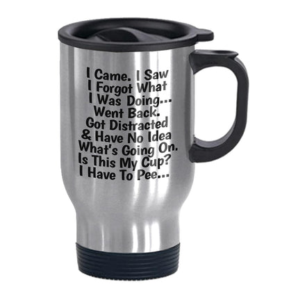 Funny Senior Citizens Travel Mugs I Came I Saw I Forgot What I Was Doing Coffee Mug - Funny Gifts for Old People Elderly Mom Dad Grandma Grandpa For Mothers Day Fathers Day Birthday Gift 14oz SILVER