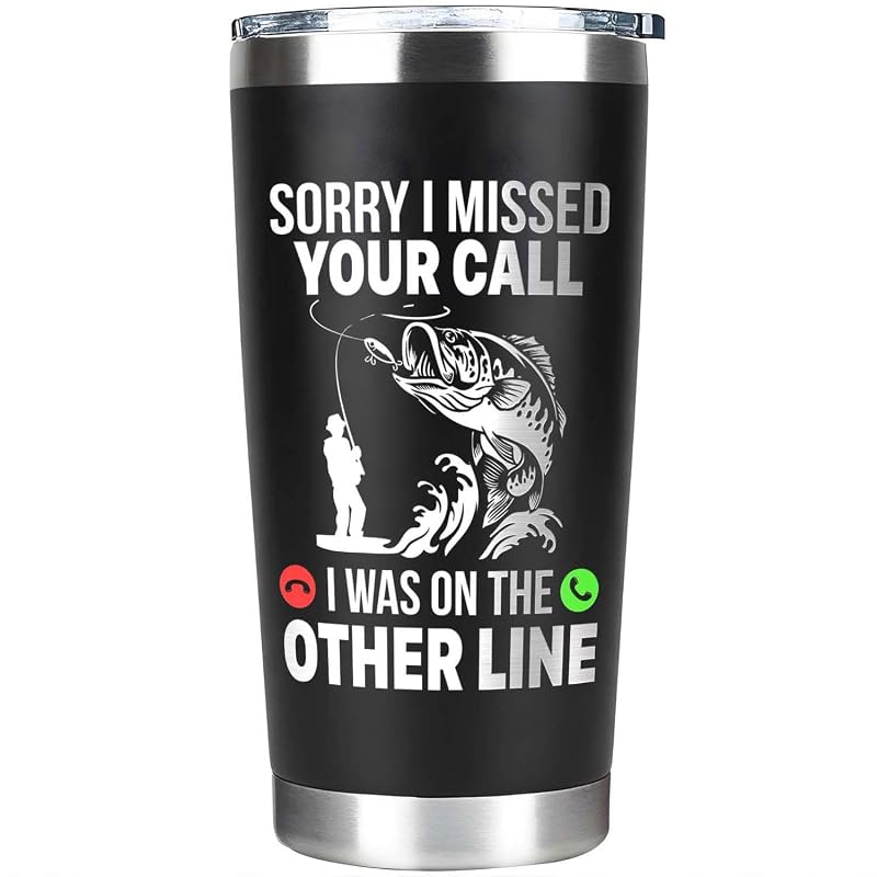 20oz Fishing Tumbler - Sorry I Missed Your Call On The Other Line Gift for Fishermen