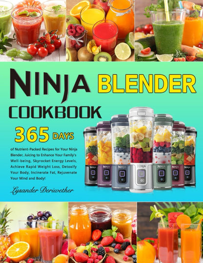 Ninja Blender Cookbook - 365 Nutrient-Packed Recipes for Juicing & Weight Loss | Enhance Family Health