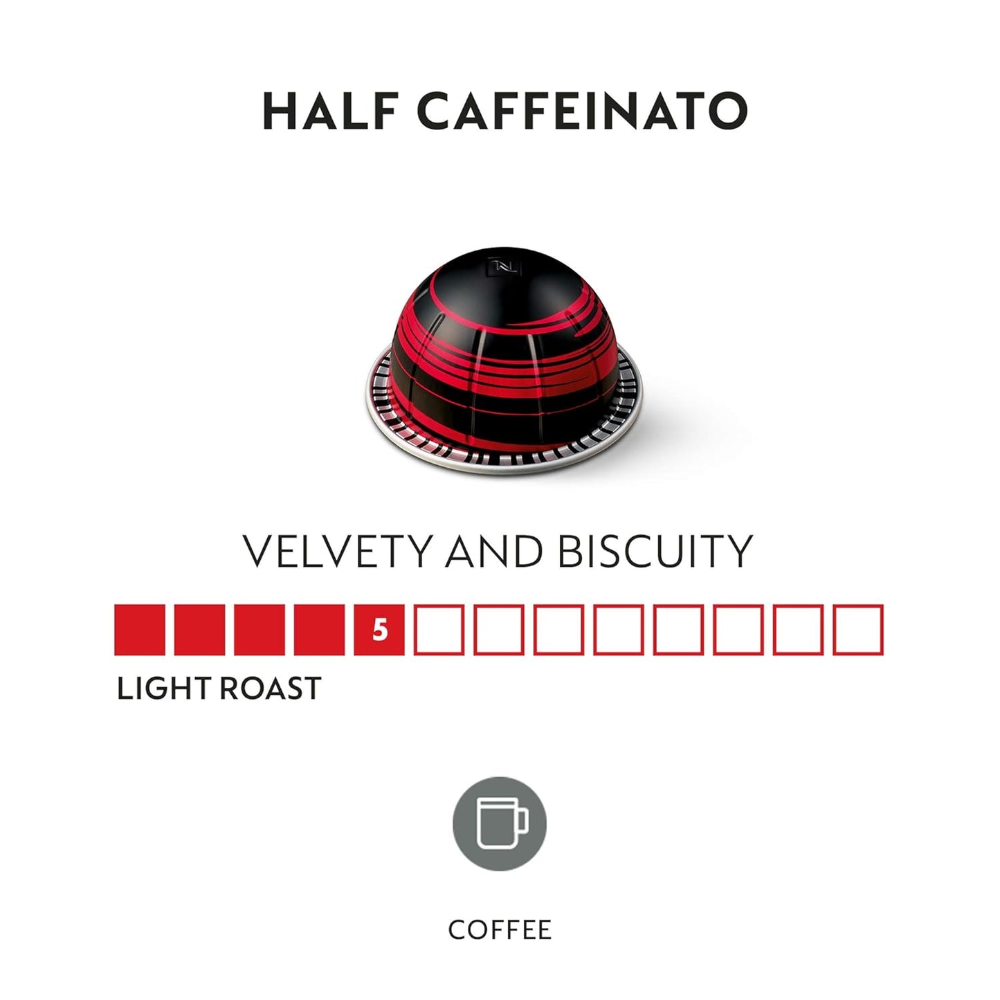 Nespresso Vertuo Half Caffeinato Coffee Pods - Mild Roast, 30-Count, Brews 7.8oz Cups