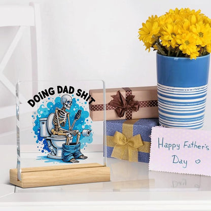 Dad Shit - Funny Fathers Day Acrylic Plaque Sign for Dad from Daughter Son