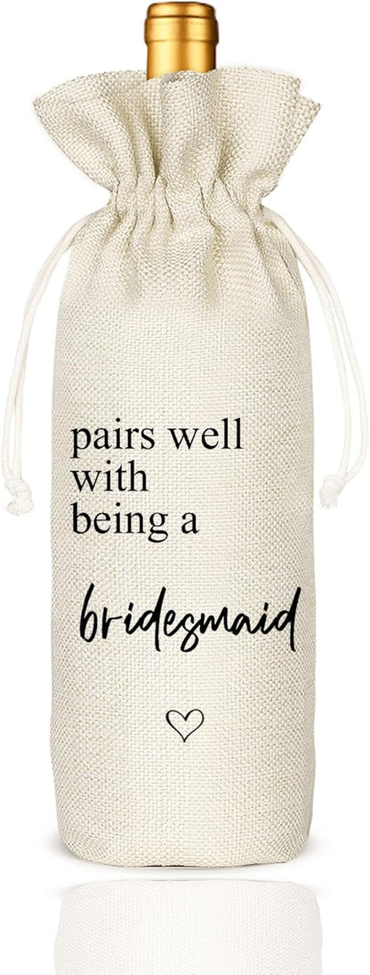 Wedding Wine Bag Gift for Bridesmaids - Proposal, Bridal Shower, Engagement, Bachelorette Party Favor - Pairs Well With Being a Bridesmaid