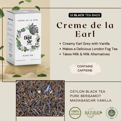 Creme De La Earl Black Tea, Pyramid Sachet Tea Bags, Madagascar Vanilla & Pure Bergamot, Earl Grey Cream, High Caffeine - 16 Cups | The Spice Hut, First Sip Of Tea