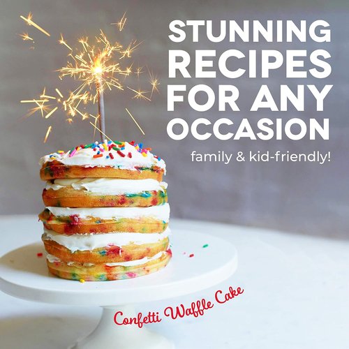 Dash Mini Waffle Cookbook - Over 80 Easy Recipes for Creative Homemade Treats - Gluten-Free & Vegan Options