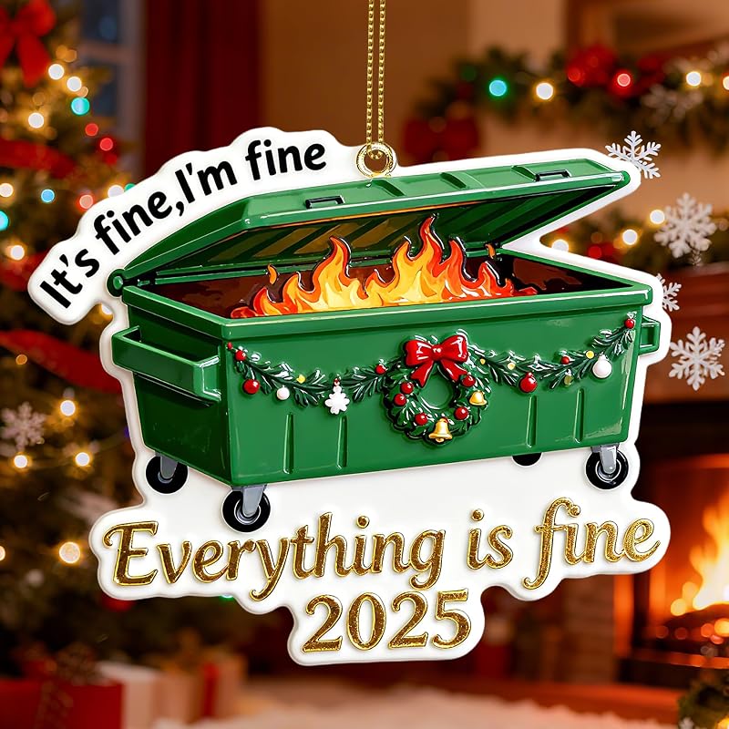 Everything's Fine Dumpster Fire Ornament - Funny Christmas Ornament 2026, 3.95in with Ribbon