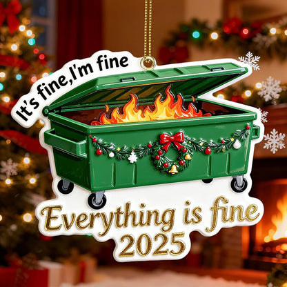 Everything's Fine Dumpster Fire Ornament - Funny Christmas Ornament 2026, 3.95in with Ribbon