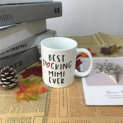 Best Mimi Ever Funny Coffee Mug - 11oz Ceramic Gift (Variation of THIS listing)
